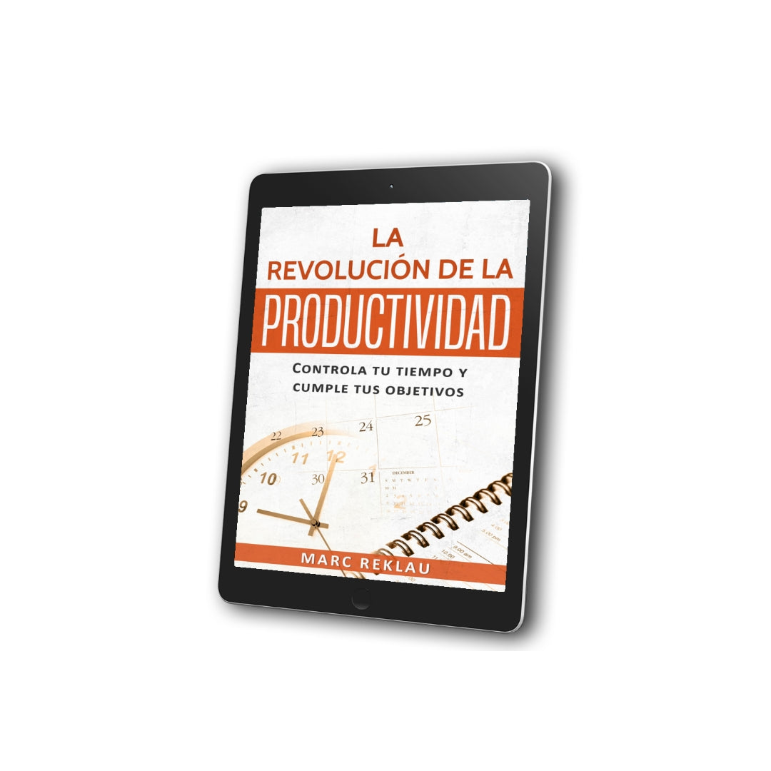 La Revolución de la Productividad: Controla tu tiempo y cumple tus objetivos (EBOOK)