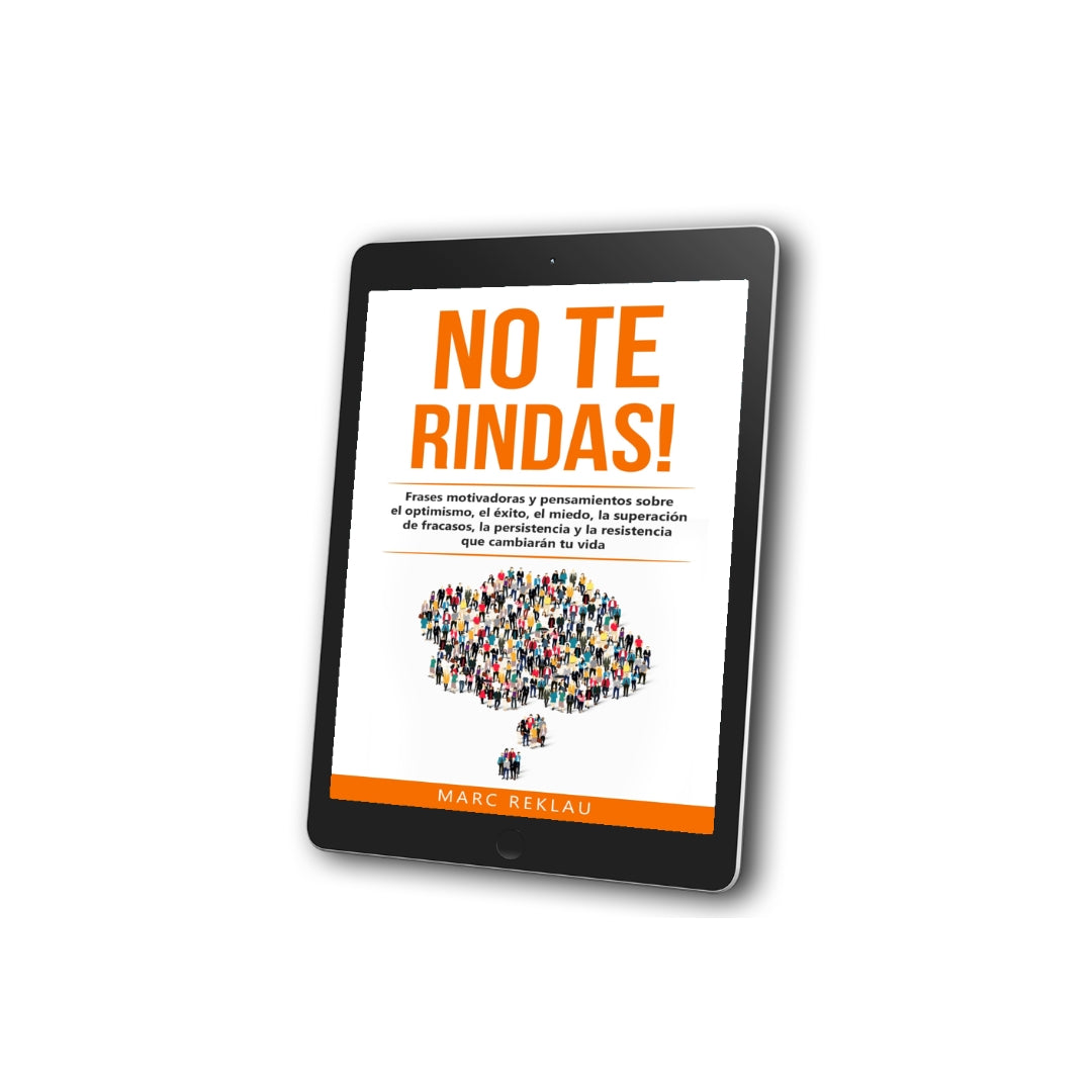 No te rindas!: Frases motivadoras y pensamientos sobre el optimismo y la resiliencia (EBOOK)