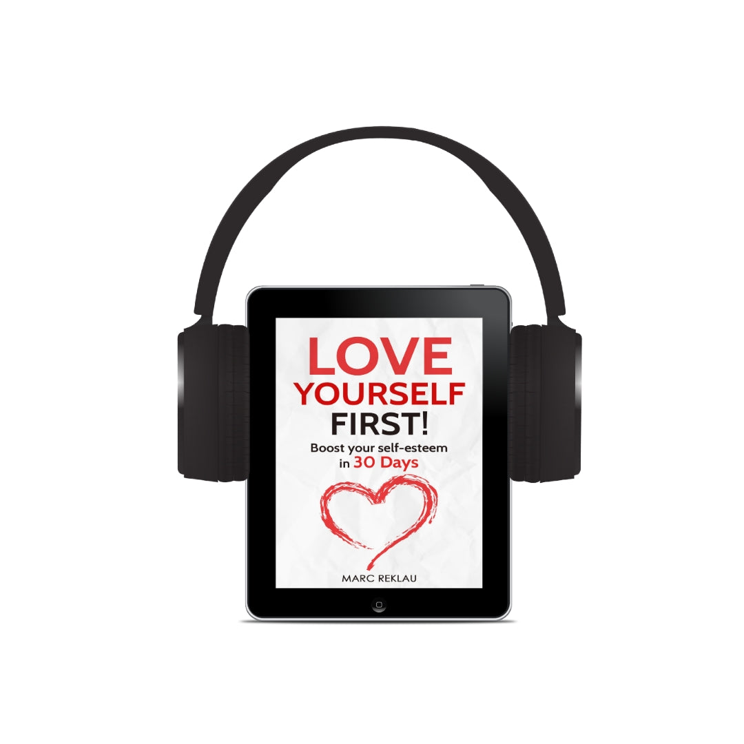 Love Yourself First!: Boost your self-esteem in 30 Days (AUDIOBOOK)