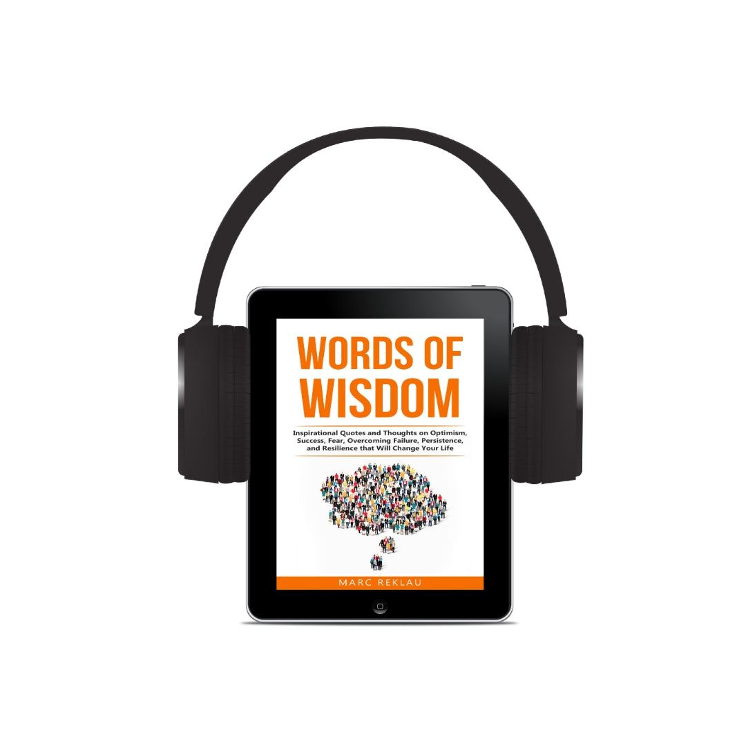 Words of Wisdom: Inspirational Quotes and Thoughts on Optimism, Success, Fear, Overcoming Failure,Persistence, and Resilience that Will Change Your Life (AUDIOBOOK)