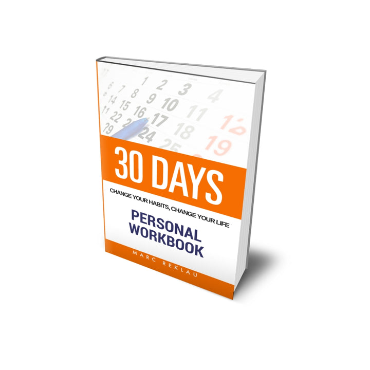 30 Days - Change your habits, change your life. Personal Workbook (PAPERBACK)