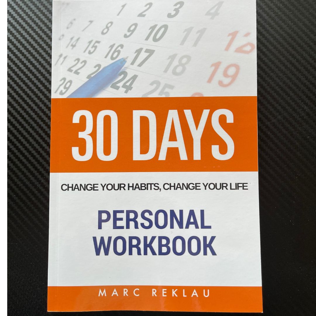 30 Days - Change your habits, change your life. Personal Workbook (PAPERBACK)